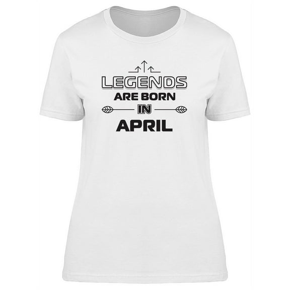 April Born Legends Birthday T-Shirt Women -Image by Shutterstock, Female XX-Large
