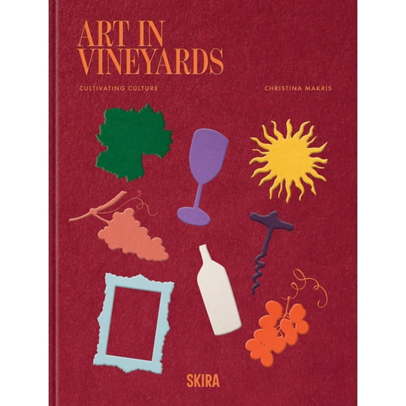 Art in Vineyards: Cultivating Culture, (Paperback)