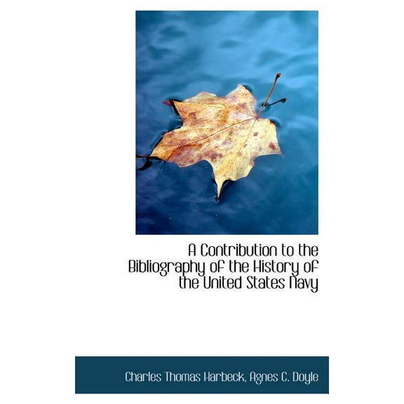 A Contribution to the Bibliography of the History of the United States Navy (Hardcover)