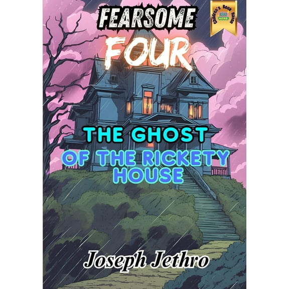 Fearsome Four The Ghost of the Rickety House, Book 2, (Paperback)