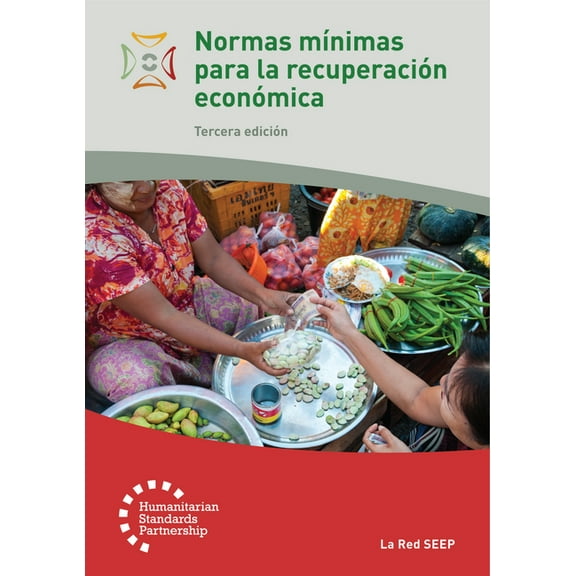Humanitarian Standards Normas MÃÂnimas Para La Recuperación Económica 3rd Edition, (Paperback)