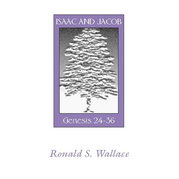 Isaac and Jacob-Genesis 24-36 (Paperback)