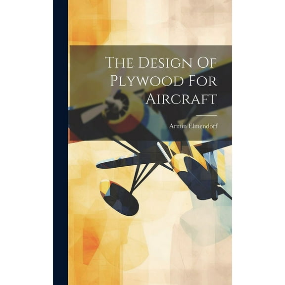 The Design Of Plywood For Aircraft (Hardcover)