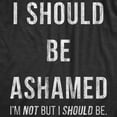 thumbnail image 2 of Womens I Should Be Ashamed T Shirt Funny Sarcastic Shame Novelty Graphic Tee for Ladies Womens Graphic Tees, 2 of 9