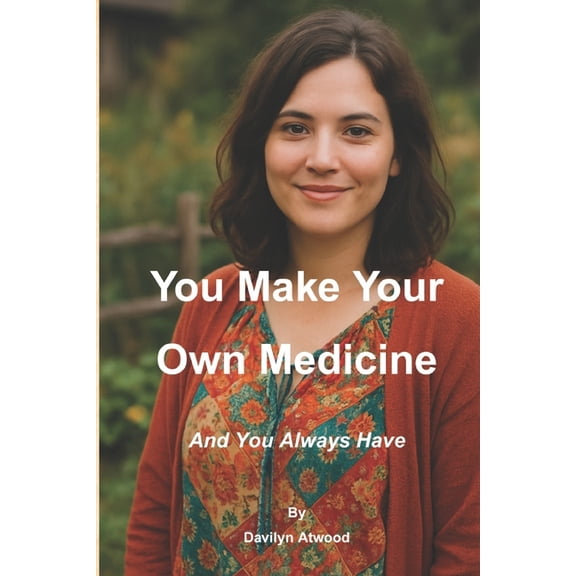 You Make Your Own Medicine, (Paperback)