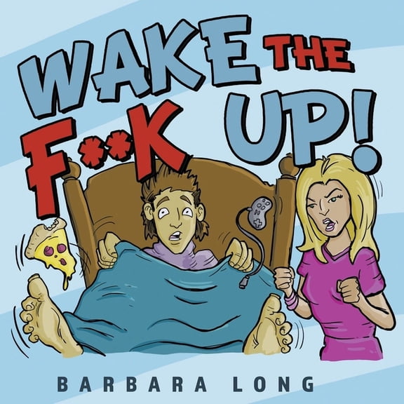 Wake the F**k Up! (Paperback)