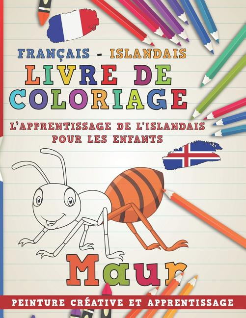 Extra Série Pour Apprendre Le Français Apprendre Une Langue: Livre de Coloriage : Français - Islandais I l