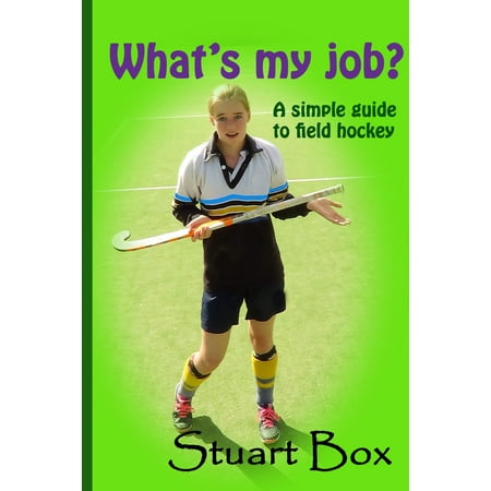 What's My Job? A Simple Guide to Field Hockey - (Best Hockey Tape Jobs)
