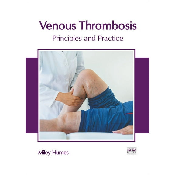 Venous Thrombosis: Principles and Practice, (Hardcover)