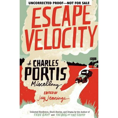 Clinton Portis Memorabilia - Escape Velocity : A Charles Portis Miscellany
