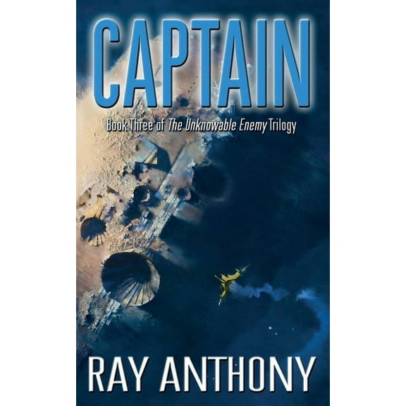 Captain: Book Three of the The Unknowable Enemy Trilogy (Paperback)