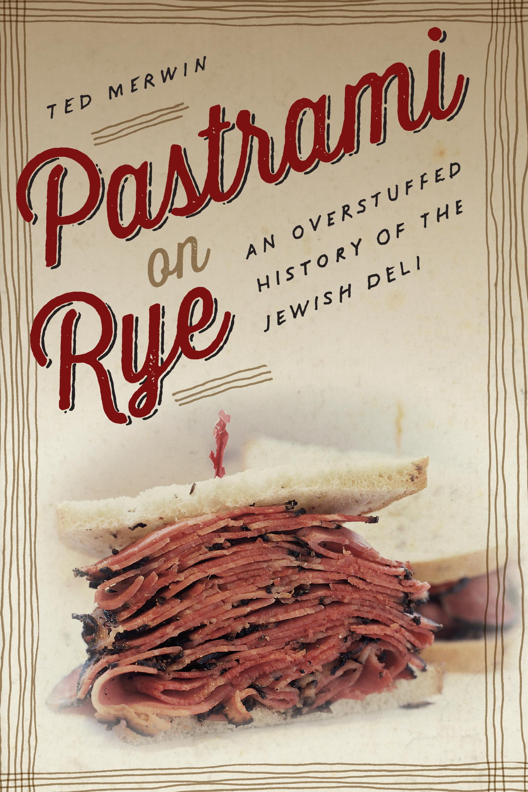 Pastrami on Rye : An Overstuffed History of the Jewish Deli (Hardcover ...