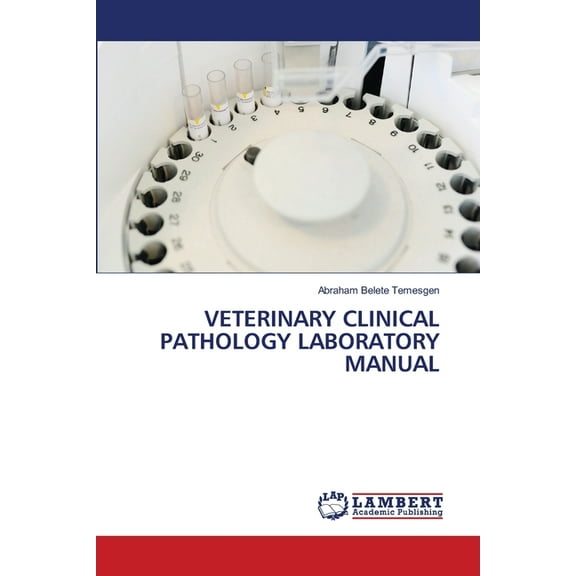 Veterinary Clinical Pathology Laboratory Manual, (Paperback)