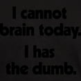 thumbnail image 3 of CafePress - I Cannot Brain Today Dark T Shirt - Men's Classic Graphic Cotton T-Shirt, 3 of 4