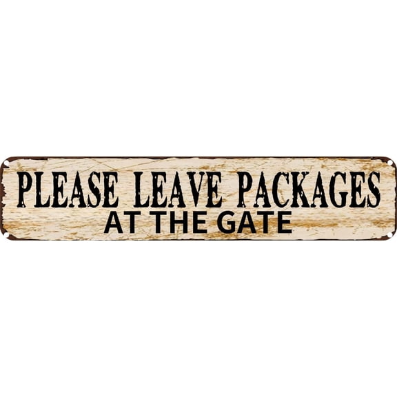 Vintage Tin Sign Retro Metal Wall Decor Please Leave Packages At The Gate Rustic Aluminum Plaque for Home,Bar,Kitchen,Garage,Man Cave 4x16 Inch