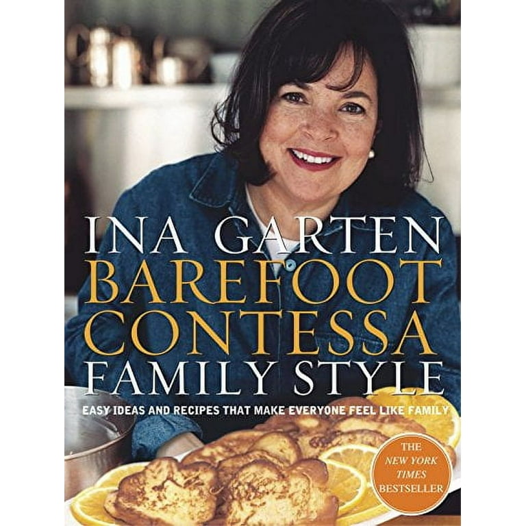 Barefoot Contessa Family Style: Easy Ideas and Recipes That Make