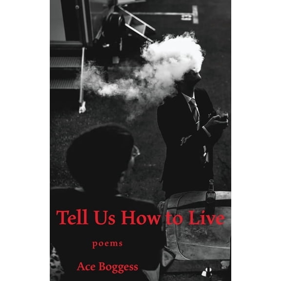 Tell Us How to Live: Poems, (Paperback)