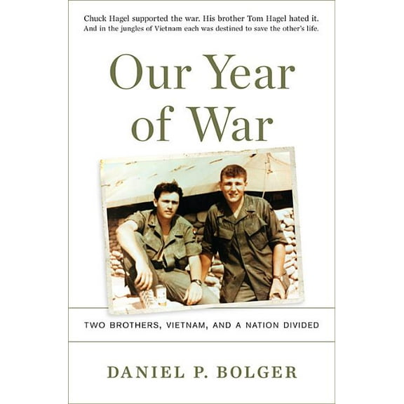 Our Year of War: Two Brothers, Vietnam, and a Nation Divided, (Hardcover)