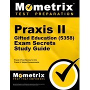 Praxis II Gifted Education (5358) Exam Secrets Study Guide: Praxis II Test Review for the Praxis II: Subject Assessments