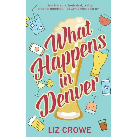 What Happens in Denver (Paperback) by Liz Crowe