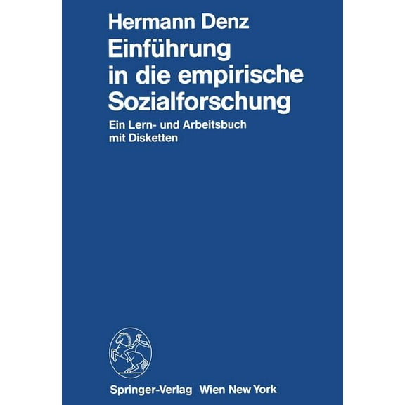EinfÃ¼hrung in Die Empirische Sozialforschung: Ein Lern- Und Arbeitsbuch Mit Disketten, (Paperback)