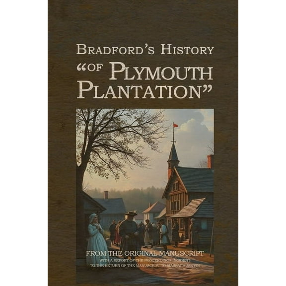 Bradford's History of Plymouth Plantation, (Paperback)