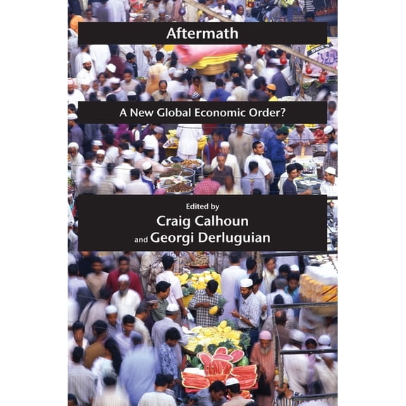 Aftermath: A New Global Economic Order?, (Paperback)