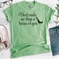 thumbnail image 2 of Don't Make Me Drop A House On You T-shirt, Unisex Women's Shirt, Cute Halloween T-shirt, Funny Witch Shirt, Heather Apple Green, Large, 2 of 6
