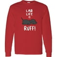 thumbnail image 3 of Inktastic Lab Life is Ruff Labrador Retriever Long Sleeve T-Shirt, 3 of 5