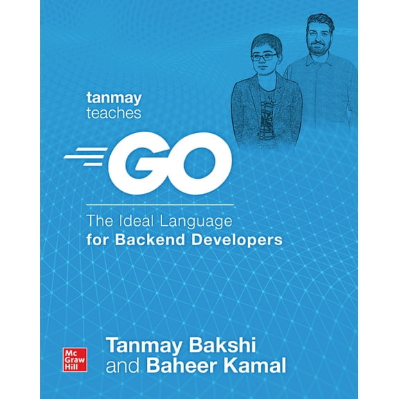 Tanmay Teaches Go: The Ideal Language for Backend Developers (Paperback)