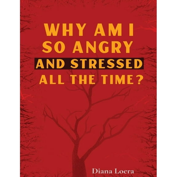 Why Am I So Angry and Stressed All the Time?: The Hidden Secret of Anger and Stress in Our Lives, (Paperback)