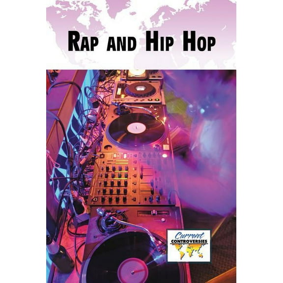 Current Controversies Rap and Hip-Hop, (Paperback)