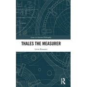 Issues in Ancient Philosophy Thales the Measurer, (Hardcover)