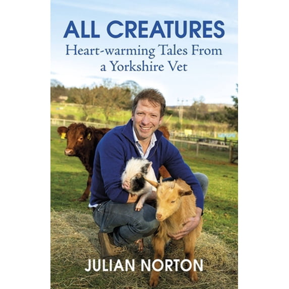 Pre-Owned All Creatures: Heartwarming Tales from a Yorkshire Vet (Paperback) 1529378427 9781529378429