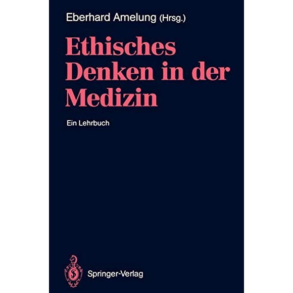 Ethisches Denken in der Medizin: Ein Lehrbuch (German Edition)