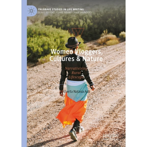 Palgrave Studies in Life Writing Women Vloggers, Cultures & Nature: Narrativising Rural Lifescape, (Hardcover)