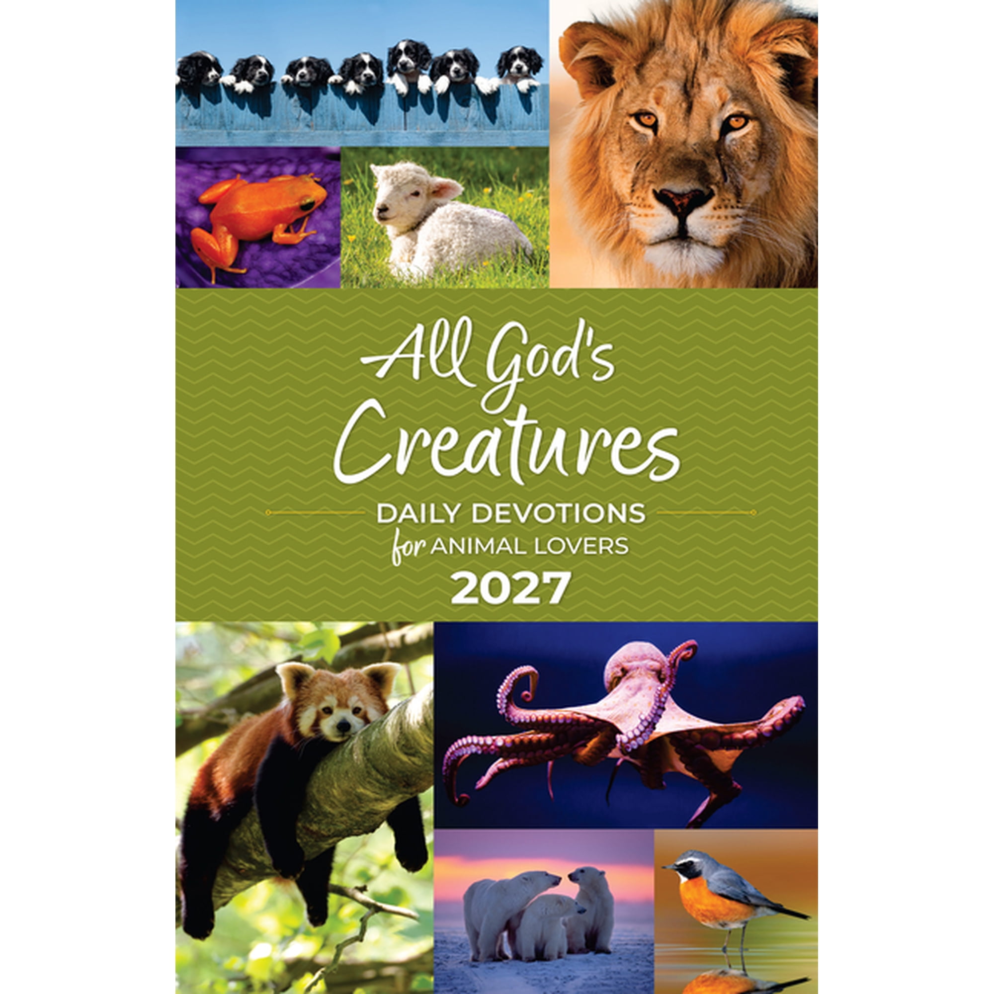 All God's Creatures All God's Creatures 2027: Daily Devotions for Animal Lovers, (Hardcover)