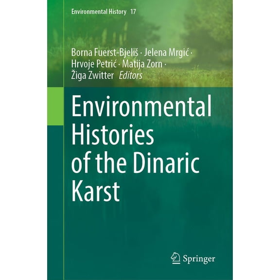 Environmental History Environmental Histories of the Dinaric Karst, Book 17, (Hardcover)
