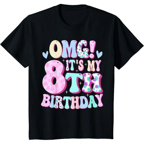 OMG It's My 8th Birthday Girls Gifts Eight 8 Year Old Bday T-Shirt