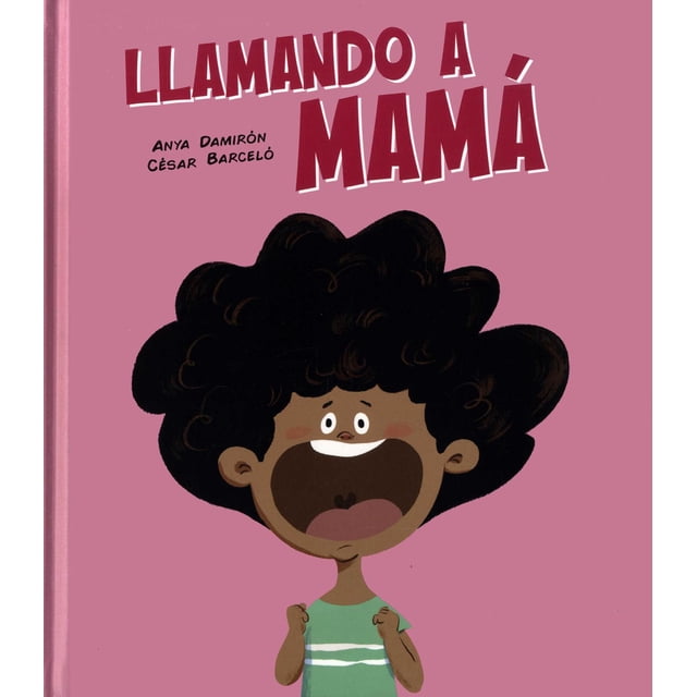 Libro Llamando A Mama Tapa Dura, Autor Anya Barcelo Damiron, Editorial Nubeocho