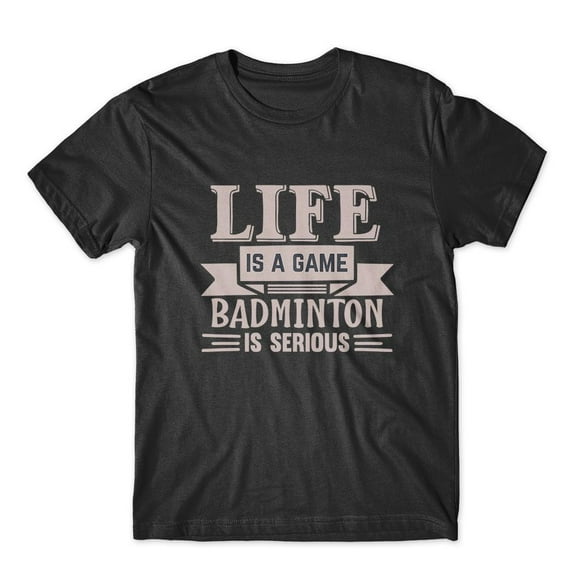 Mighty Circus Life Is A Game Badminton T-Shirt 100% Cotton Premium Tee - Black, Double Extra Large