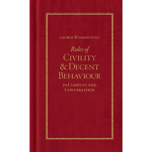 Pre-Owned George Washington's Rules of Civility and Decent Behaviour (Hardcover) 155709103X 9781557091031