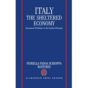 Italy: The Sheltered Economy: Structural Problems in the Italian Economy (Hardcover)
