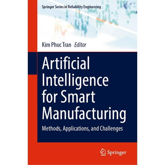Springer Reliability Engineering Artificial Intelligence for Smart Manufacturing: Methods, Applications, and Challenges, (Hardcover)