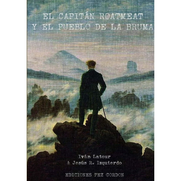 El Capitán Roatmeat Y El Pueblo de la Bruma, (Paperback)