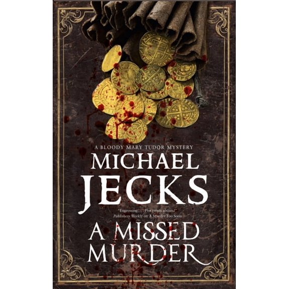Bloody Mary Tudor Mystery A Missed Murder, Book 3, (Hardcover)