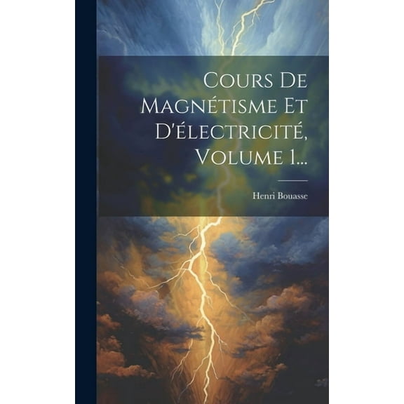 Cours De Magnétisme Et D'électricité, Volume 1... (Hardcover)