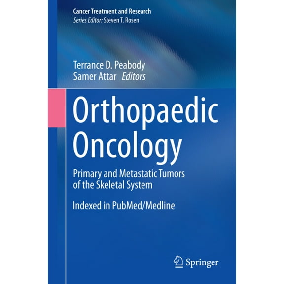Cancer Treatment and Research Orthopaedic Oncology: Primary and Metastatic Tumors of the Skeletal System, Book 162, (Hardcover)