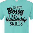 thumbnail image 4 of Inktastic I'm Not Bossy I Have Leadership Skills T-Shirt, 4 of 5
