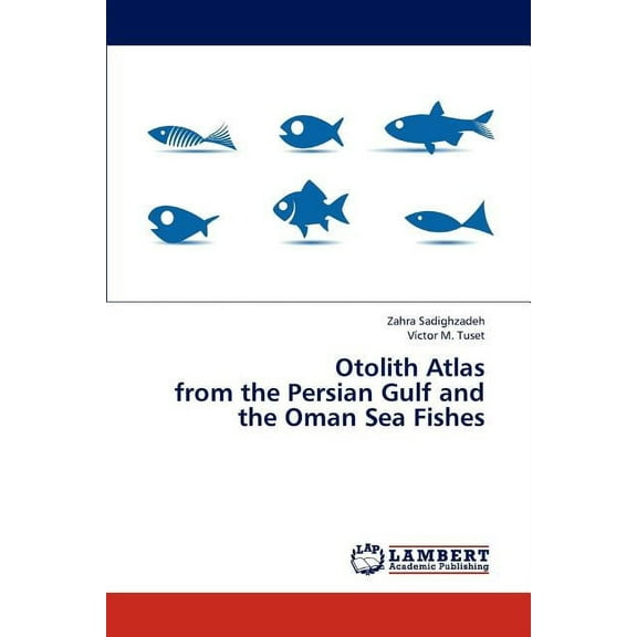 Otolith Atlas from the Persian Gulf and the Oman Sea Fishes (Paperback)